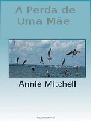 cover image of A Perda de Uma Mãe — Volume 1 & 2